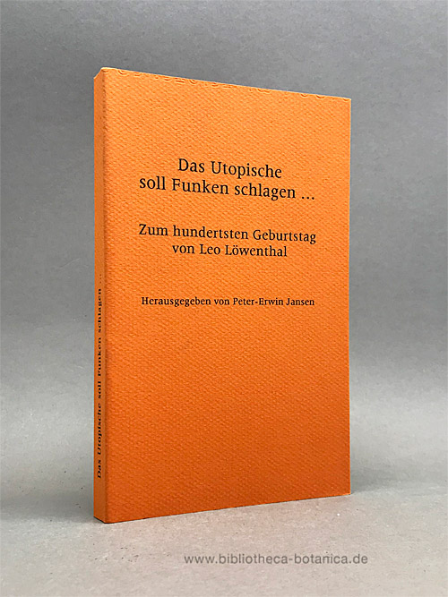 Das Utopische soll Funken schlagen . Zum hundertsten Geburtstag von Leo Löwenthal. - Jansen, Peter-Erwin [Hrsg.]