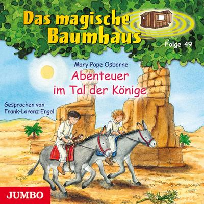 Das magische Baumhaus 49: Abenteuer im Tal der Könige : Abenteuer im Tal der Könige - Mary Pope Osborne