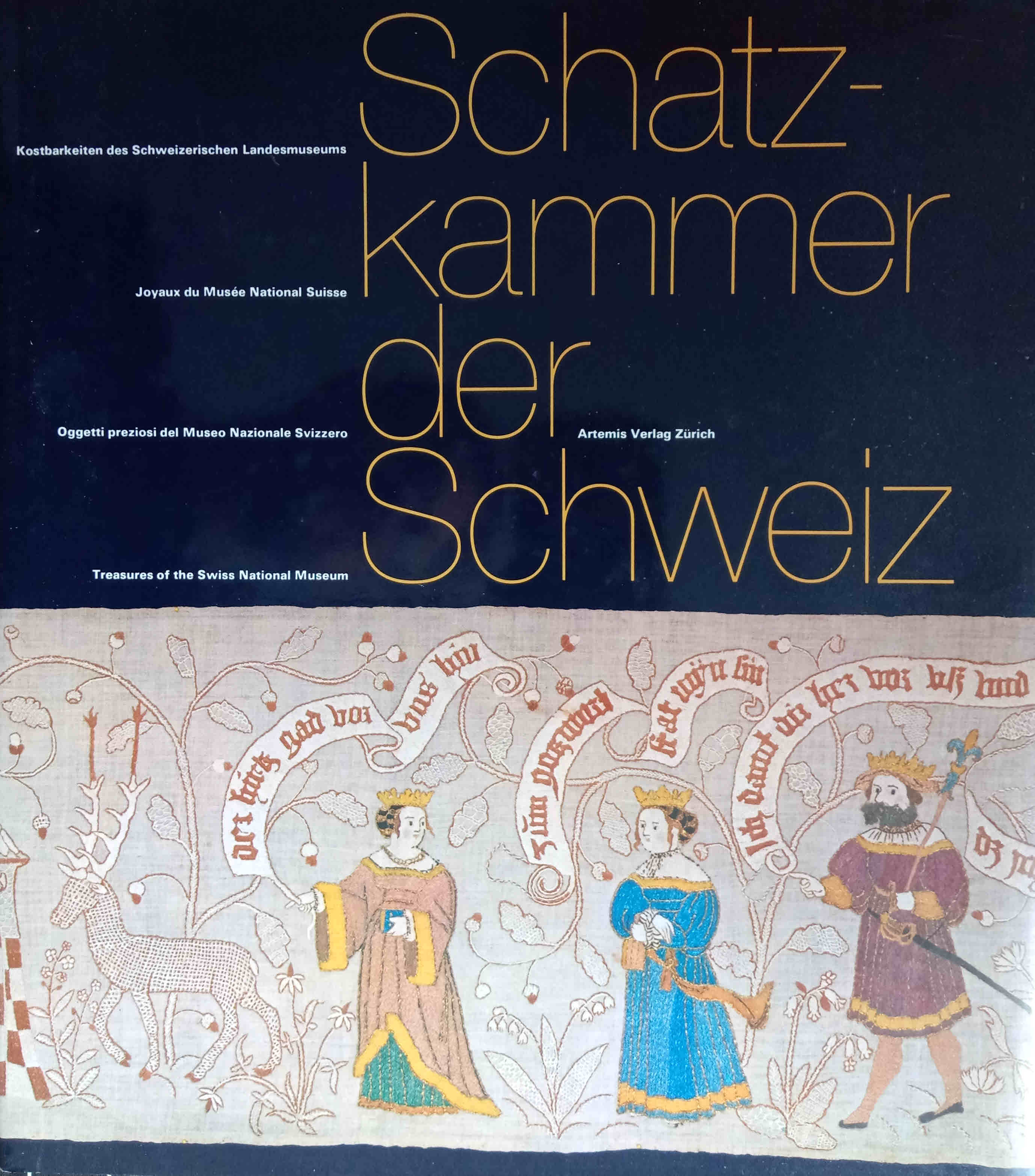 Schatzkammer der Schweiz : Kostbarkeiten d. Schweizer. Landesmuseums = Patrimoine culturel de la Suisse = Patrimonio culturale della Svizzera