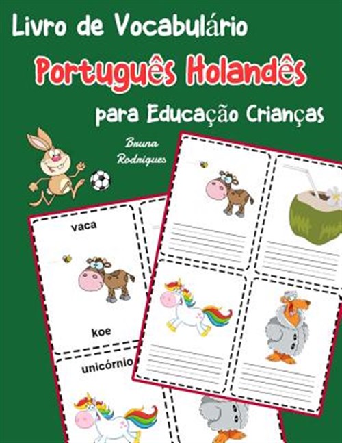 Livro de Vocabulário Português Holandês para Educação Crianças: Livro infantil para aprender 200 Português Holandês palavras básicas -Language: portuguese - Rodrigues, Bruna