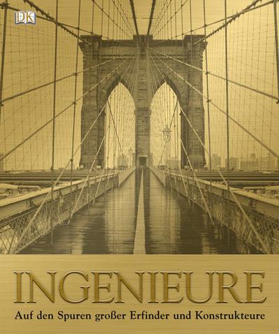 Ingenieure: Auf den Spuren großer Erfinder und Konstrukteure - Hart-Davis, Adam