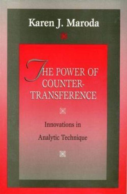 The Power of Countertransference: Innovations in Analytic Technique (Paperback) - Karen J. Maroda