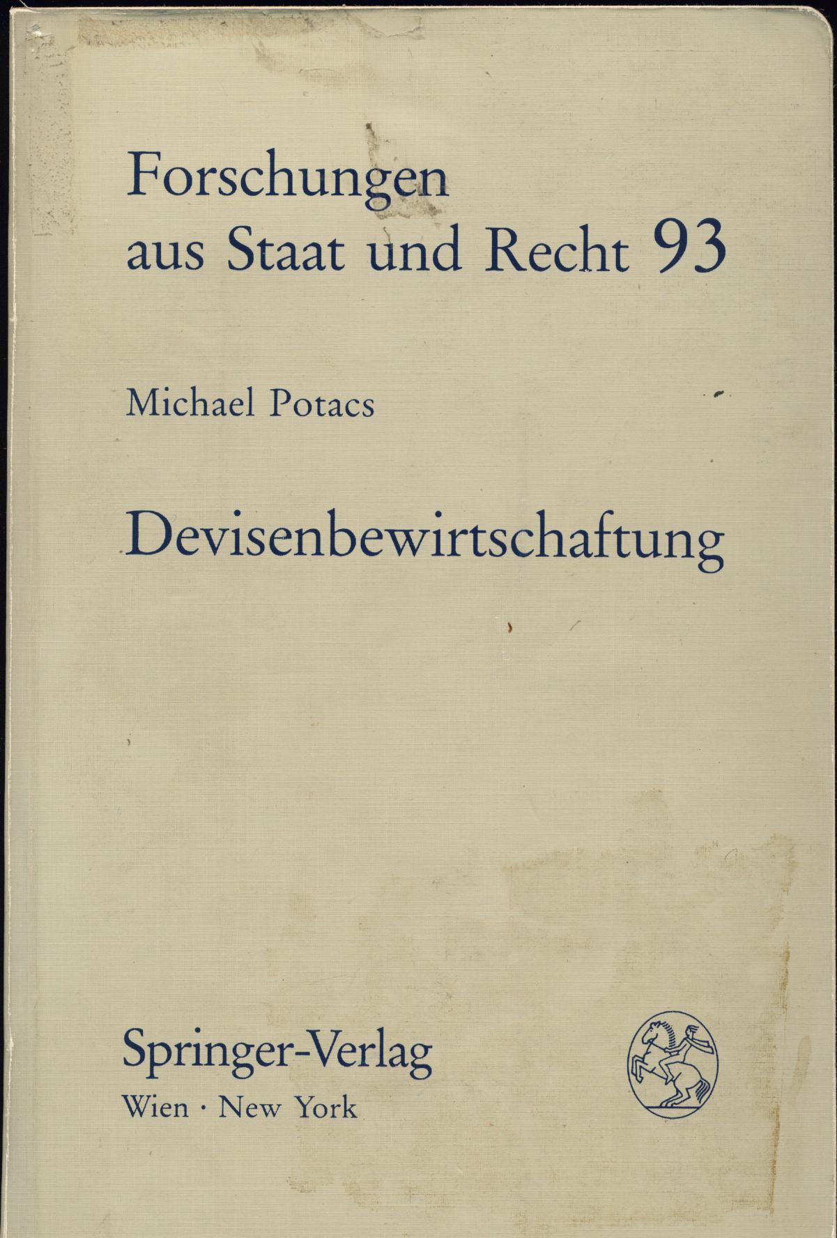 Devisenbewirtschaftung Eine verfassungs- und verwaltungsrechtliche Untersuchung unter Berücksichtigung des Völker- und Europarechts - Potacs, Michael