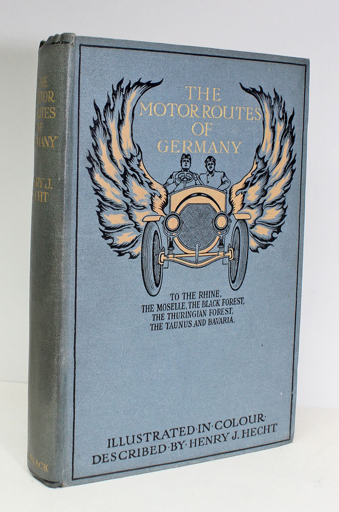 The Motor Routes Of Germany By Henry J Hecht Very Good Decorative Cloth 1914 First Edition Lasting Words Ltd The Motor Routes Of Germany By Henry J Hecht Very Good Decorative Cloth 1914 First Edition Lasting Words Ltd