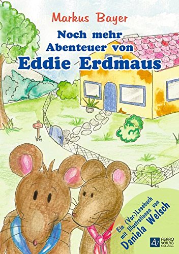 Noch mehr Abenteuer von Eddie Erdmaus - Bayer, Markus und Daniela Welsch