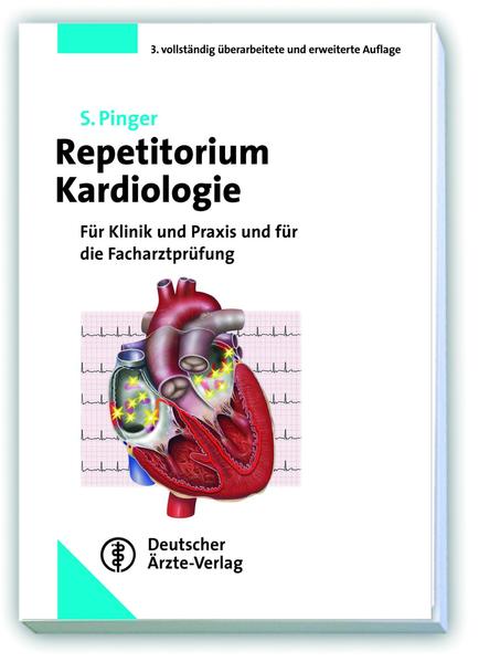 Repetitorium Kardiologie: Für Klinik, Praxis und Facharztprüfung - Pinger, Stefan