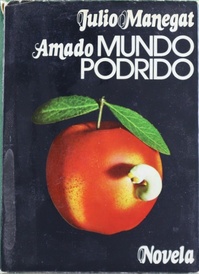 Amado mundo podrido novela - Manegat, Julio