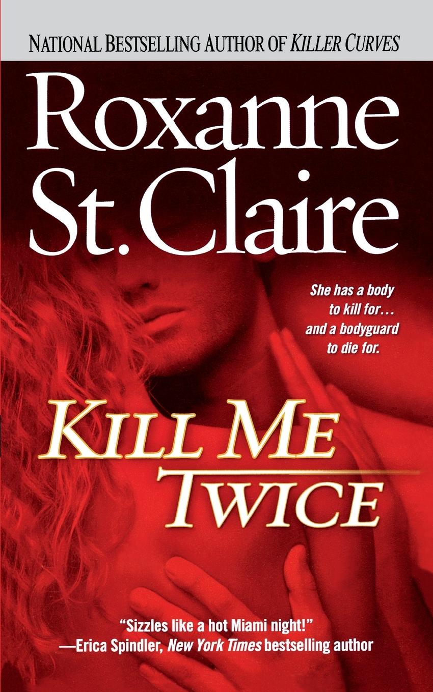 Kill Me Twice - St Claire, Roxanne