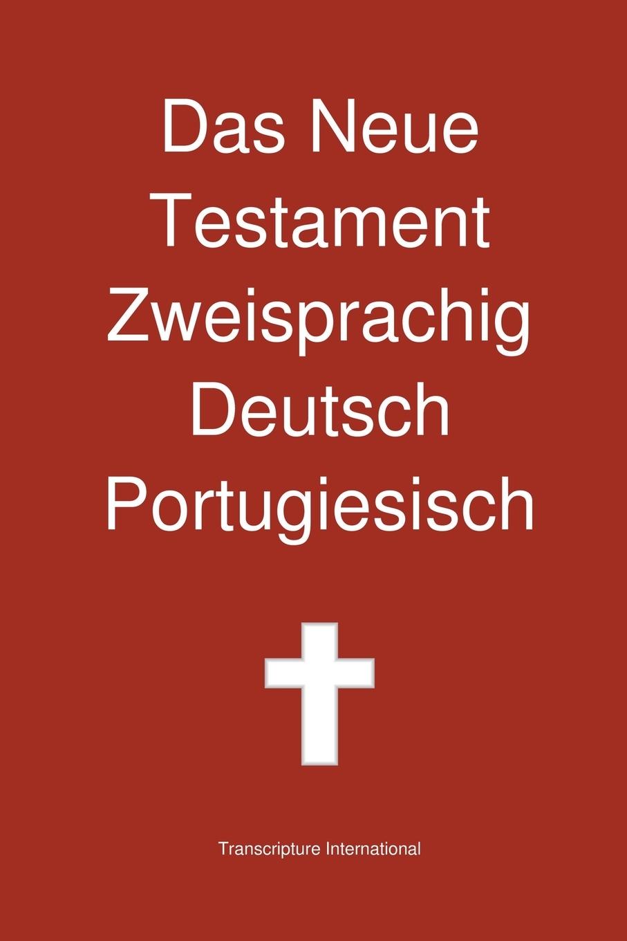 Das Neue Testament Zweisprachig, Deutsch - Portugiesisch - Transcripture International