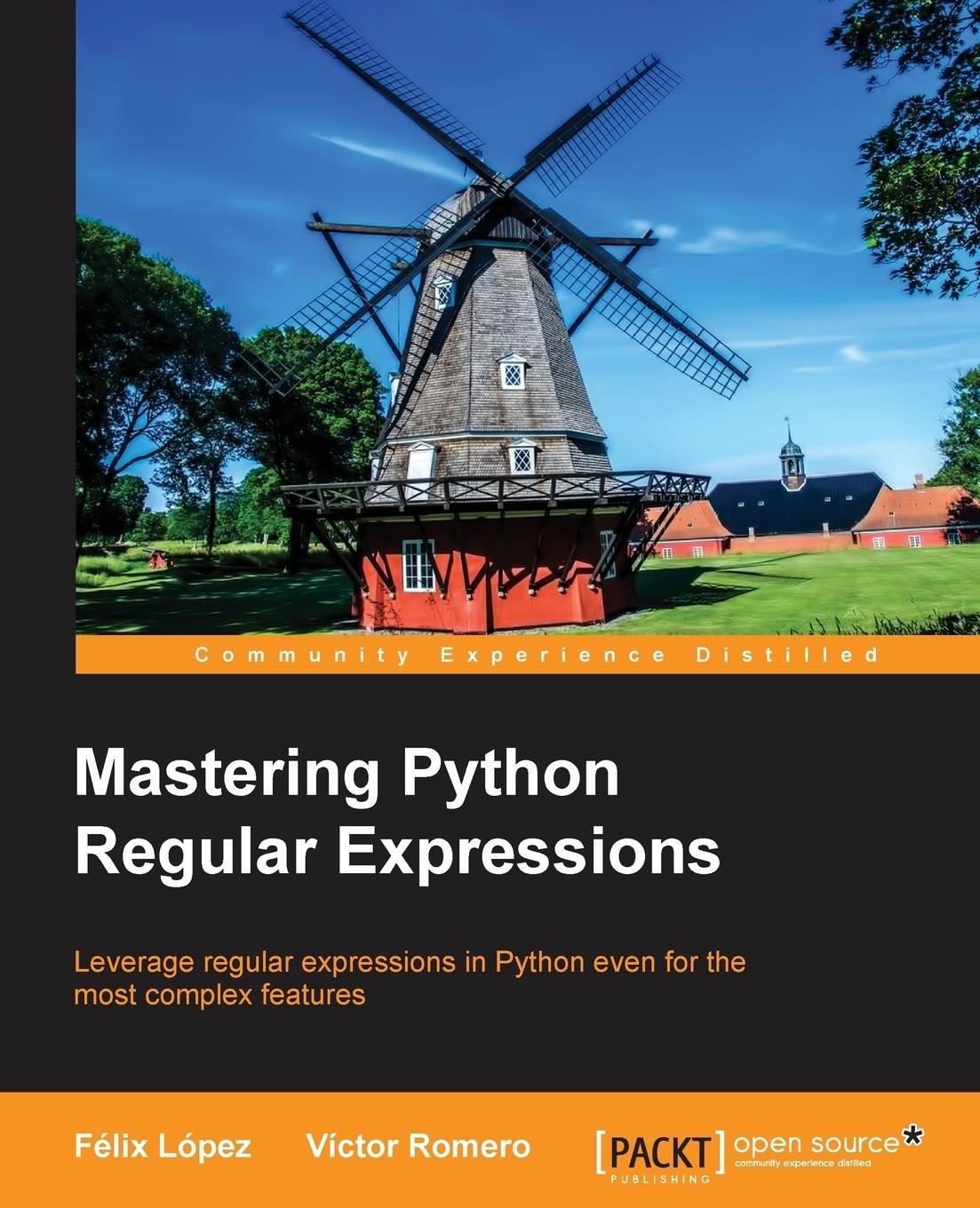 Mastering Python Regular Expressions - Lopez, Felix|Romero, Victor