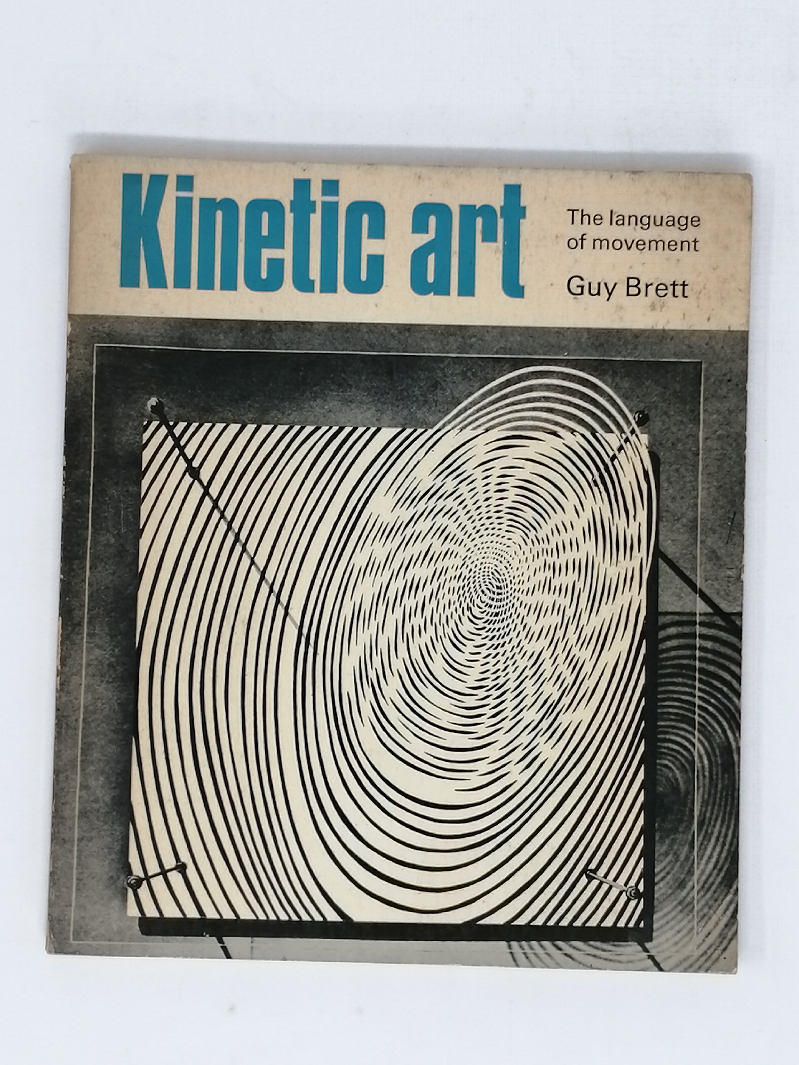 Kinetic Art: the language of movement by Guy Brett: Very Good Soft cover  (1968) 1st Edition