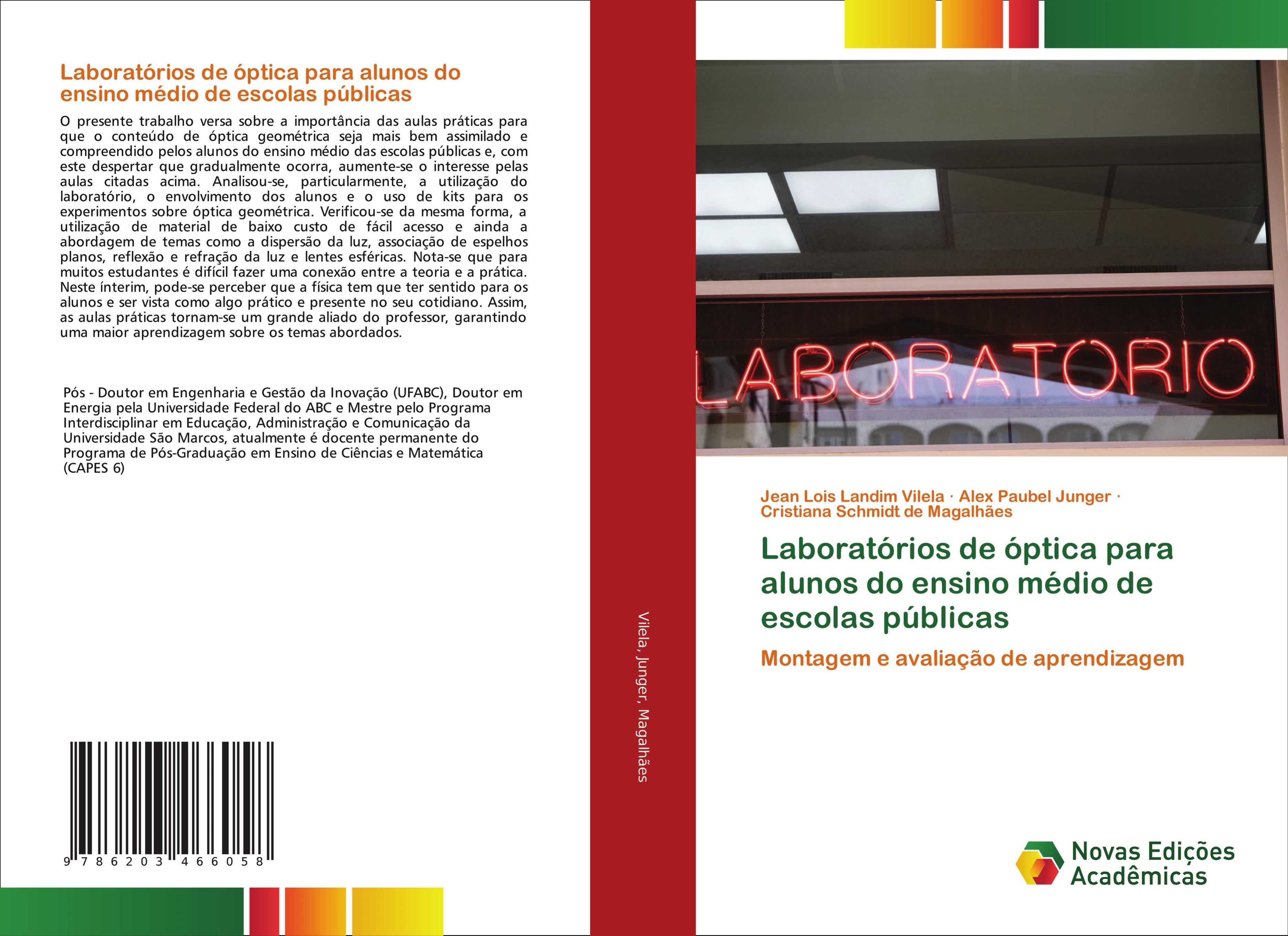 LaboratÃ³rios de Ã³ptica para alunos do ensino mÃ©dio de escolas pÃºblicas - Jean Lois Landim Vilela|Alex Paubel Junger|Cristiana Schmidt de MagalhÃ£es