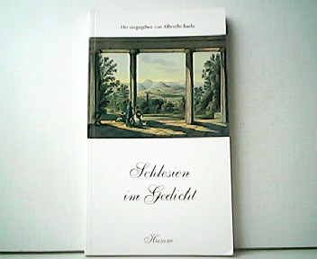 Schlesien im Gedicht. Vom Barock zur Neuzeit - 125 Gedichte aus 400 Jahren. - Albrecht Baehr (Hrsg.)