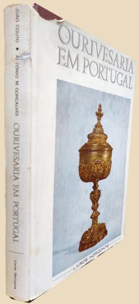 A OURIVESARIA EM PORTUGAL. COUTO. (João) e António M. Gonçalves. [Satisfaisant] [Couverture rigide]