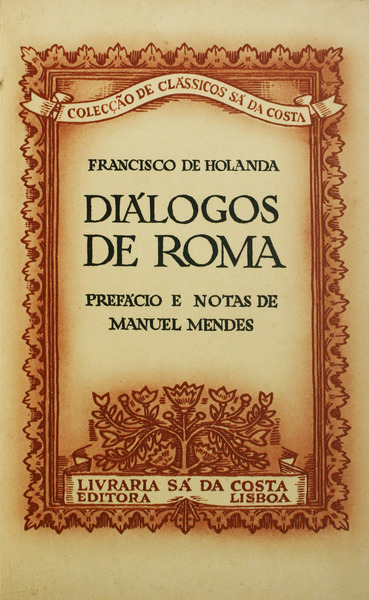 DIÁLOGOS DE ROMA. - HOLANDA. (Francisco de)