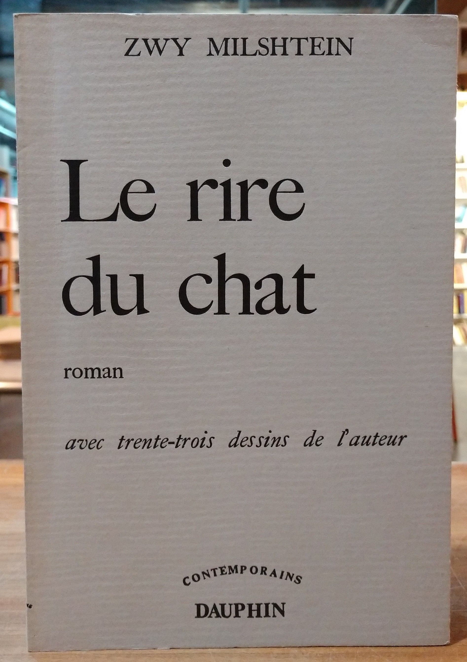 Le Rire Du Chat Avec Trente Trois Dessins De L Auteur By Zwy Milshtein Very Good Soft Cover 1978 Grey Matter Books