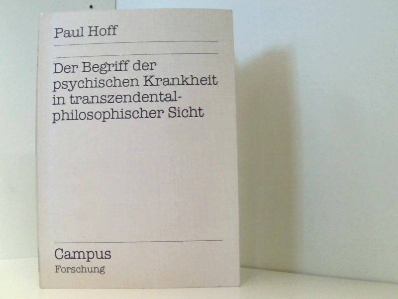 Der Begriff der psychischen Krankheit in transzendentalphilosophischer Sicht - Hoff, Paul