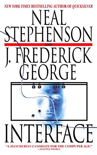 Interface: A Novel - Stephenson, Neal and J. Frederick George