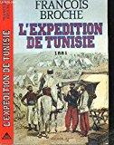 L'expédition de tunisie, 1881 : document - Broche, François