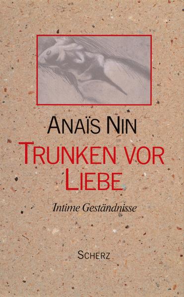 Trunken vor Liebe Intime Geständnisse - Stege, Gisela und Anaïs Nin