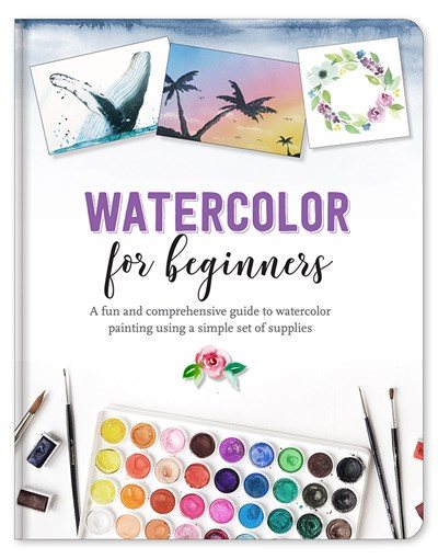 Watercolor for Beginners : A Fun and Comprehensive Guide to Watercolor  Painting Using a Simple Set of Supplies by Witte, Emma: New (2020)