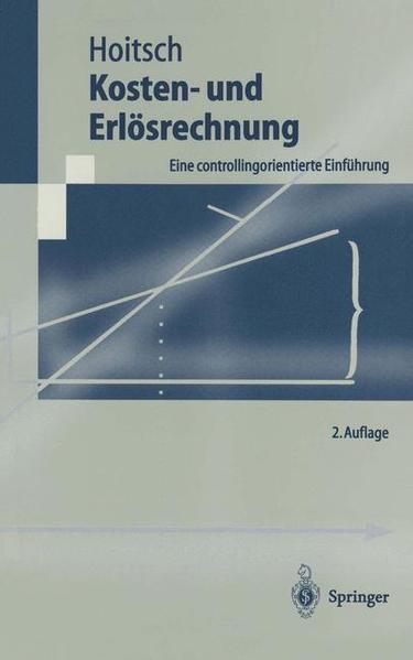 Kosten- und Erlösrechnung : eine controllingorientierte Einführung. Springer-Lehrbuch. - Hoitsch, Hans-Jörg