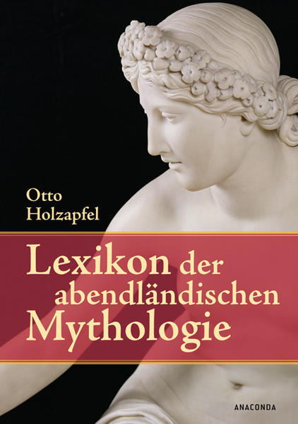 Lexikon der abendländischen Mythologie. - Holzapfel, Otto