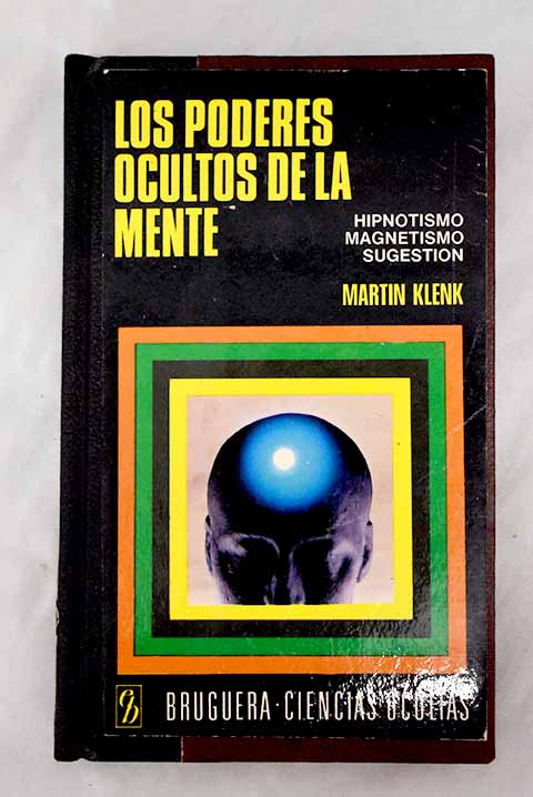 Los poderes ocultos de la mente: Hipnotismo, magnetismo, sugestión - Martí Brugueras, Juan Sebastián