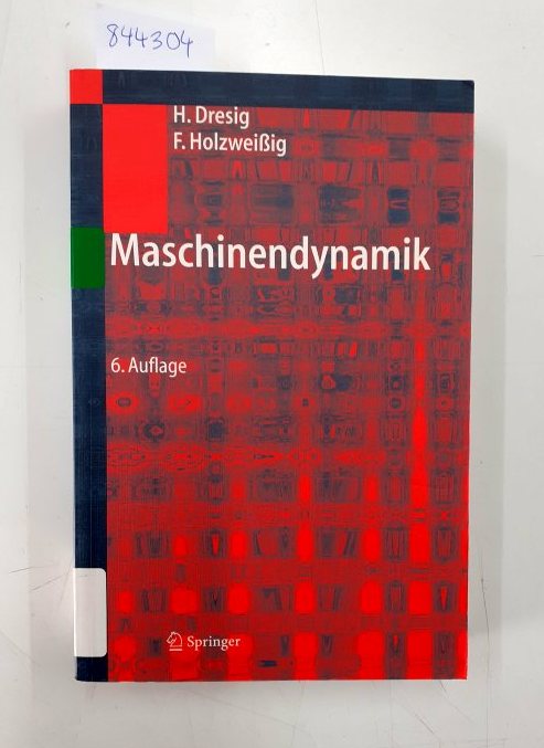 Maschinendynamik Hans Dresig ; Franz Holzweißig. Unter Mitw. von L. Rockhausen / Engineering online library - Dresig, Hans und Franz Holzweißig