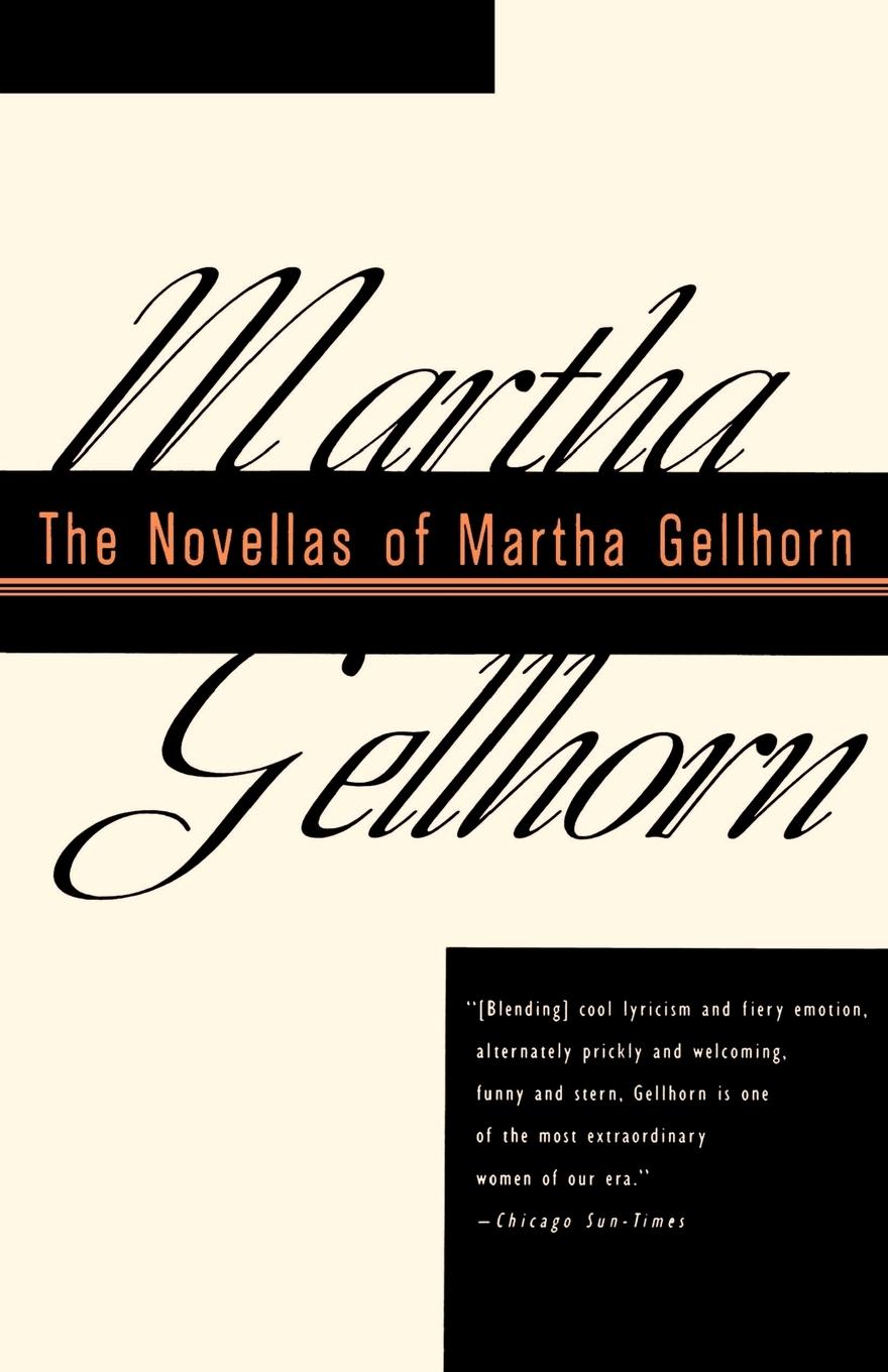 The Novellas of Martha Gellhorn - Martha Gellhorn