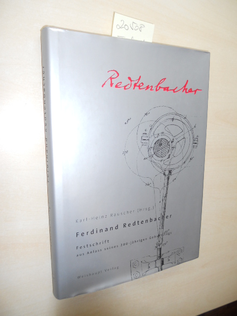 Ferdinand Redtenbacher. Festschrift aus Anlass seines 200-jährigen Geburtstags. - Rauscher, Karl-Heinz (Hrsg.)