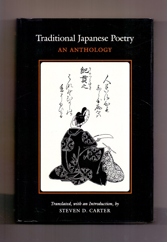 Traditional Japanese Poetry: An Anthology. - Carter, Steven D.