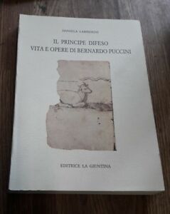 Il Principe Difeso. Vita E Opere Di Bernardo Puccini - Daniela Lamberini