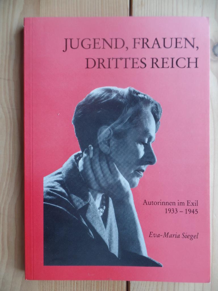 Jugend, Frauen, Drittes Reich : Autorinnen im Exil 1933 - 1945. Thetis ; Bd. 5 - Siegel, Eva-Maria