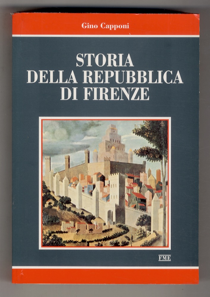 Storia della Repubblica di Firenze. - CAPPONI Gino.