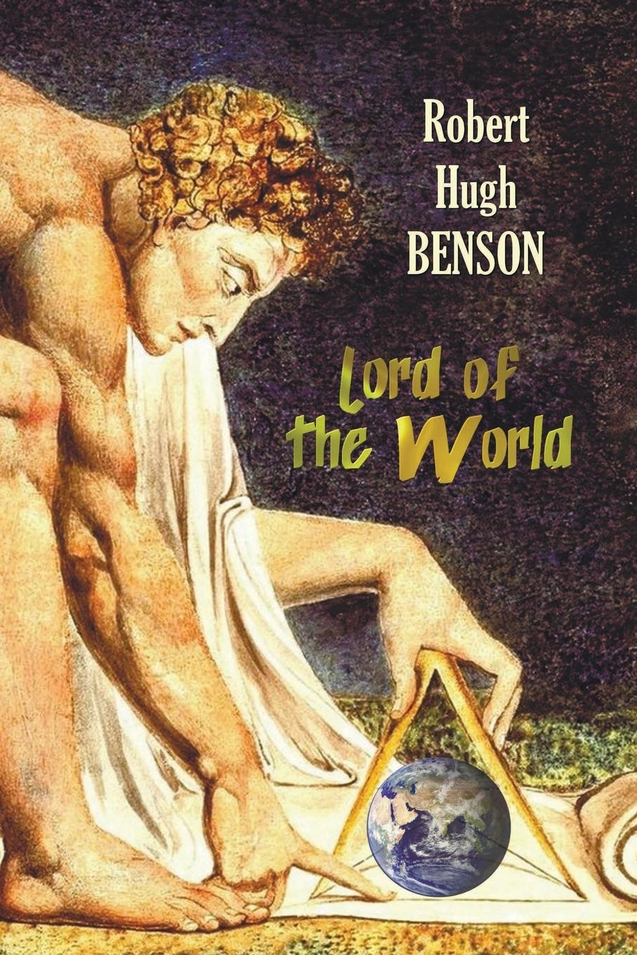 Lord of the World - Benson, Robert Hugh