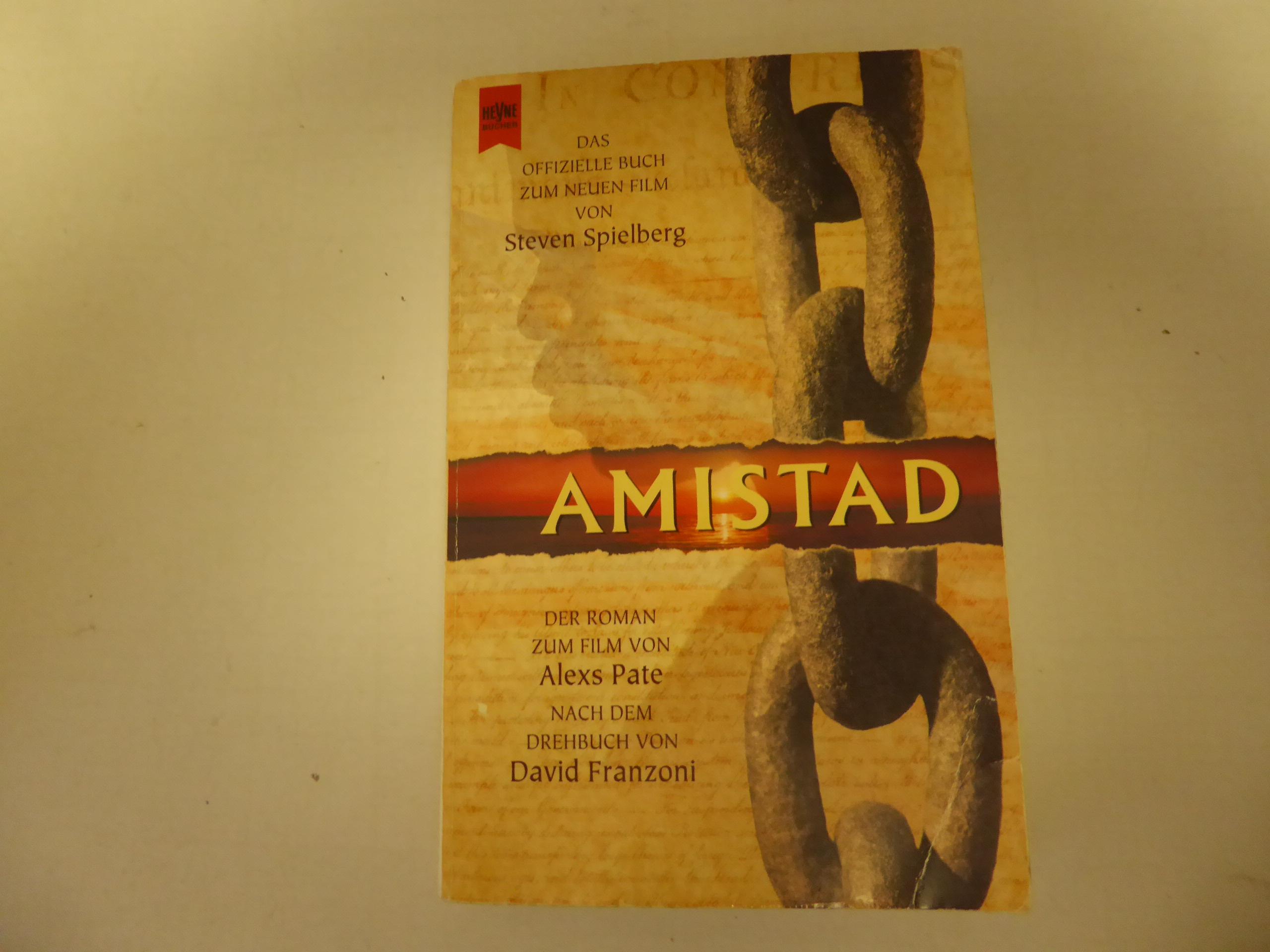 Amistad. Der Roman zum Film nach dem Drehbuch von David Franzoni. TB - Alexs Pate