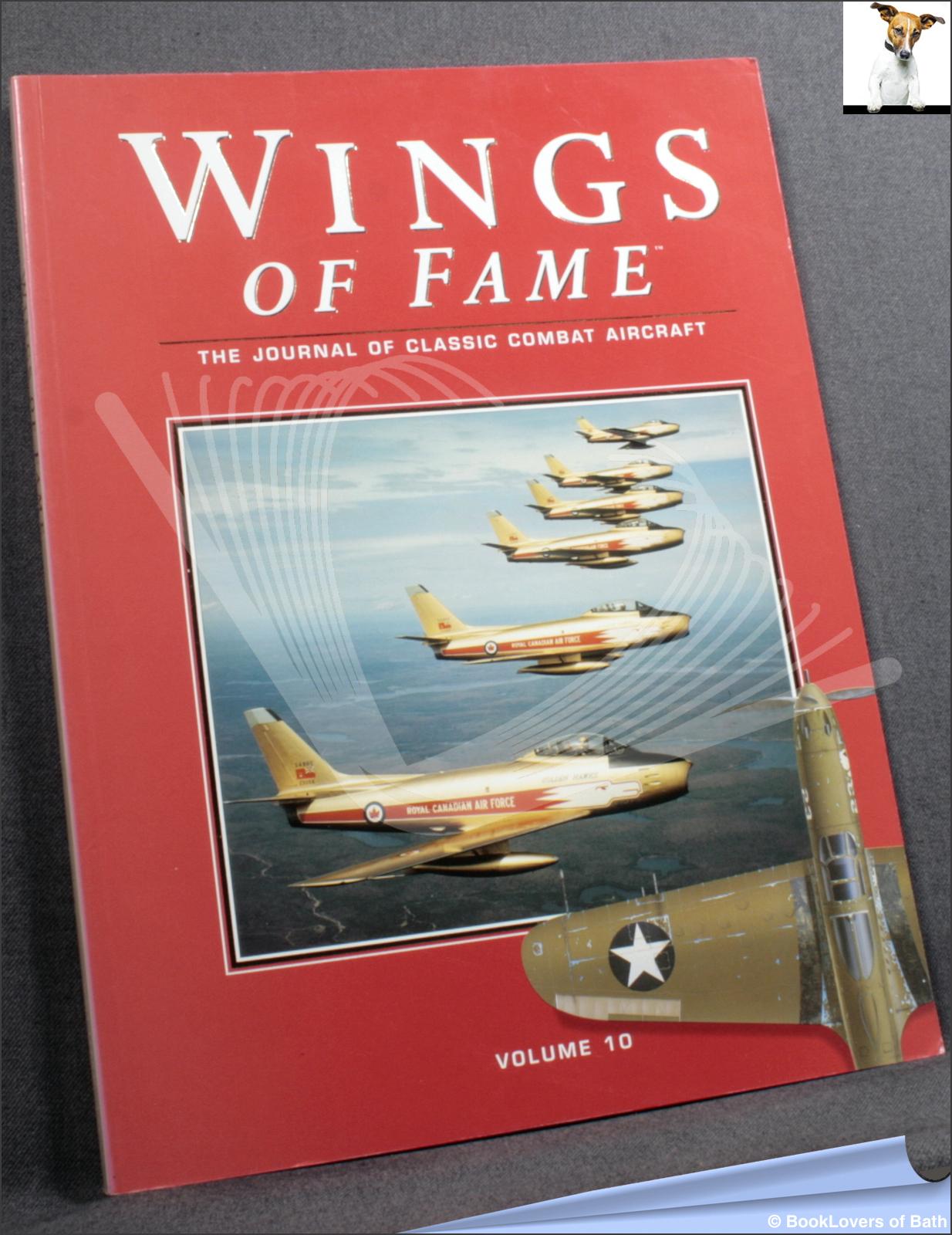 Wings of Fame: The Journal of Classic Combat Aircraft Volume 10 by 