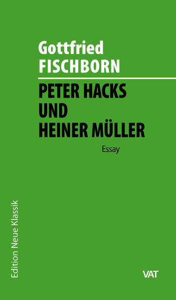 Peter Hacks und Heiner Müller. Essay-Collage. - Fischborn, Gottfried