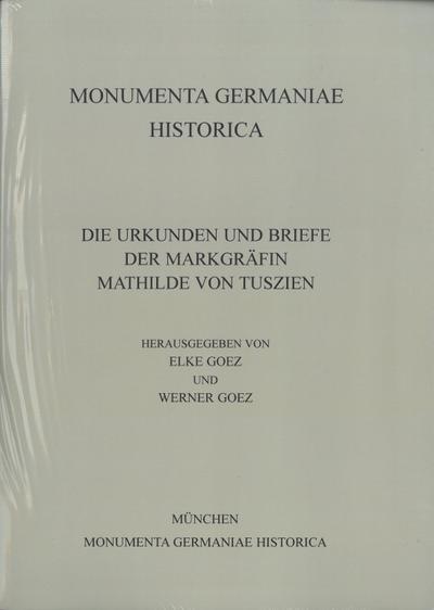 Urkunden und Briefe der Markgräfin Mathilde von Tuszien - Elke Goez