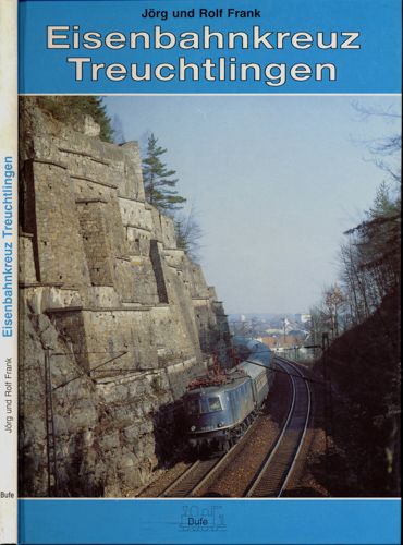 Eisenbahnkreuz Treuchtlingen. - FRANK, Jörg u. Rolf