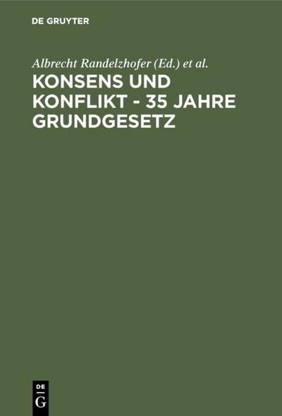 Konsens und Konflikt - 35 Jahre Grundgesetz : Vorträge und Diskussionen einer Veranstaltung der Freien Universität Berlin vom 6. bis 8. Dezember 1984 - Werner Süß