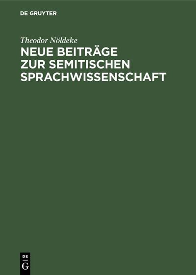 Neue Beiträge zur semitischen Sprachwissenschaft - Theodor Nöldeke