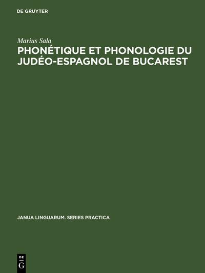 Phonétique et phonologie du judéo-espagnol de Bucarest - Marius Sala