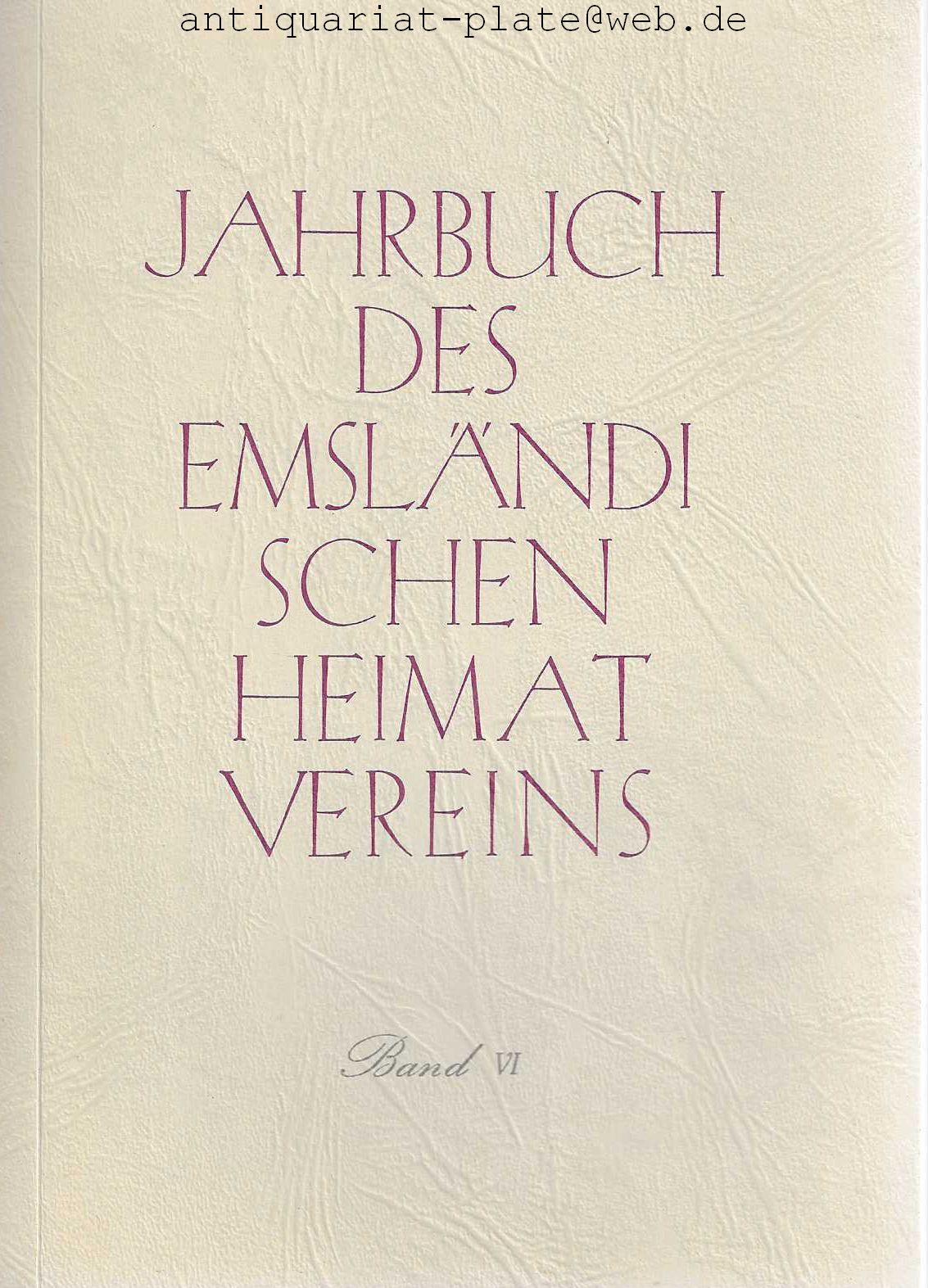 Jahrbuch des Emsländischen Heimatvereins. Band 6. Verlag des Emsländischen Heimatvereins. Meppen 1959. - Schlicht, Dr., Elisabeth (Schriftleitung)