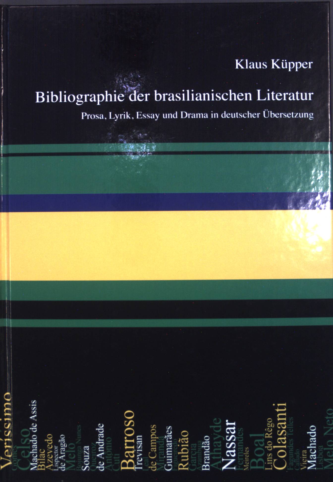 Bibliographie der brasilianischen Literatur : Prosa, Lyrik, Essay und Drama in deutscher Übersetzung. - Küpper, Klaus und Berthohold Zilly
