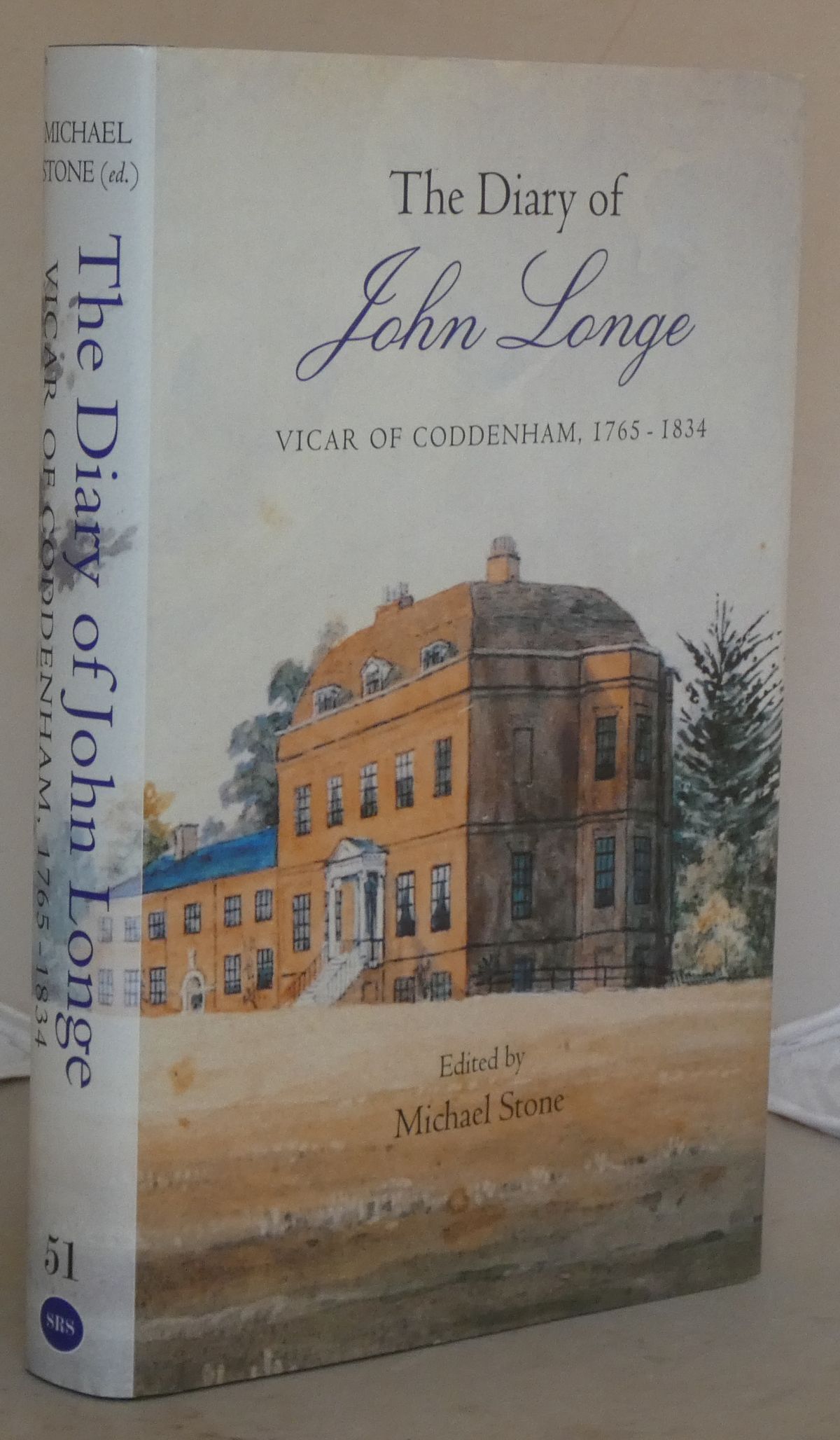 The Diary of John Longe, vicar of Coddenham, 1765-1834 (Suffolk Records Society) - Stone, Michael (Editor)