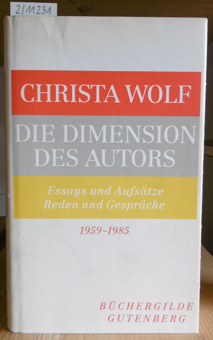 Die Dimension des Autors. Essays und Aufsätze, Reden und Gespräche 1959-1985. - Wolf, Christa