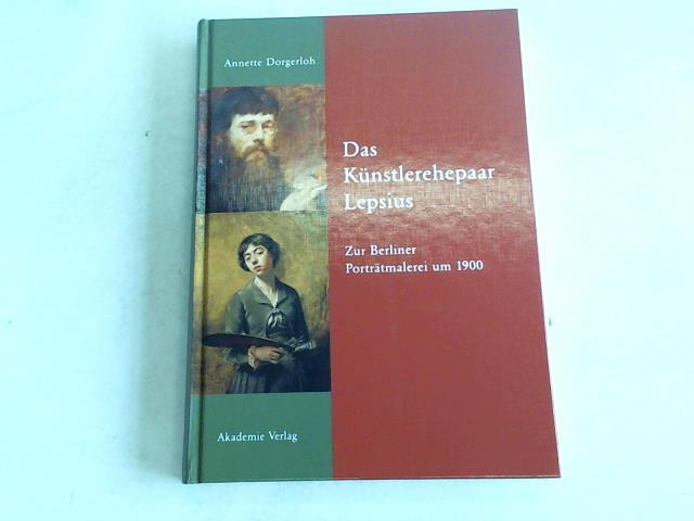 Das Künstlerehepaar Lepsius. Zur Berliner Porträtmalerei um 1900 - Dorgerloh, Annette