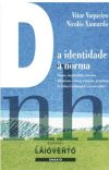 DA IDENTIDADE À NORMA: Língua, singularidade, consenso, antilusismo, reintegracionismo, jornalismo: de Galicia Confidencial a Sermos Galiza - Vaqueiro, Vitor; Xamardo, Nicolás